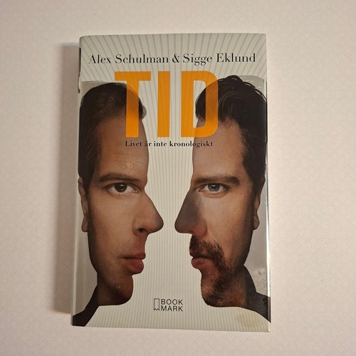 Tid : livet är inte kronologiskt av Schulman, Alex / Eklund, Sigge