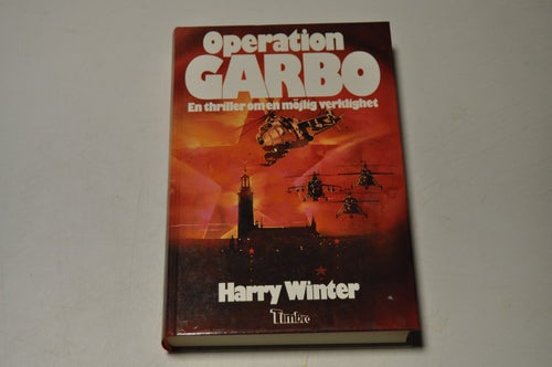OPERATION GARBO - en thriller om en möjlig verklighet - Harry Winter