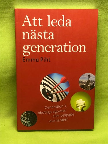 Att leda nästa generation generation Y, obotliga egoister eller oslipade diamant