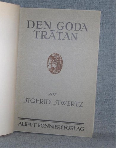 Sigfrid Siwertz - Den goda trätan. Originalutgåva
