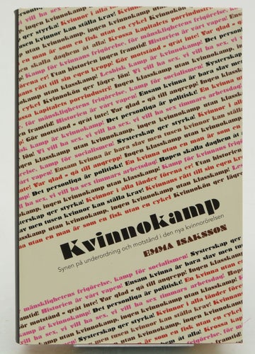 Kvinnokamp : synen på underordning och motstånd i den nya kvinnorörelsen / [Emma