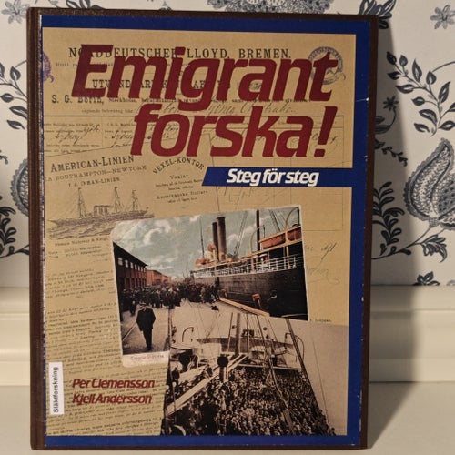 Emigrantforska! Steg för steg av Per Clemensson, Kjell Andersson