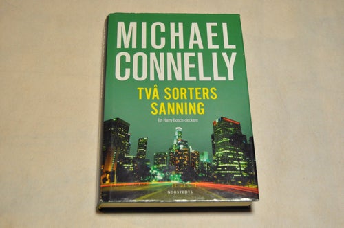 TVÅ SORTERS SANNING - En Harry Bosch-deckare - Michael Connelly