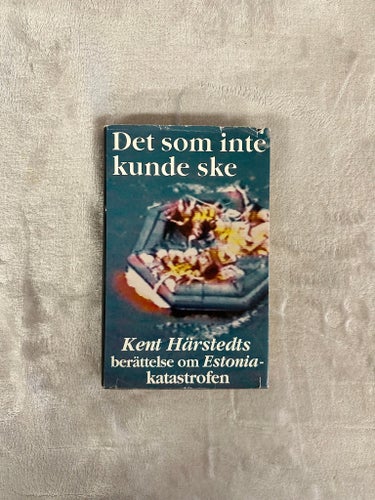 Det som inte kunde ske – Kent Härsted | Inbunden | Estonia-katastrofen