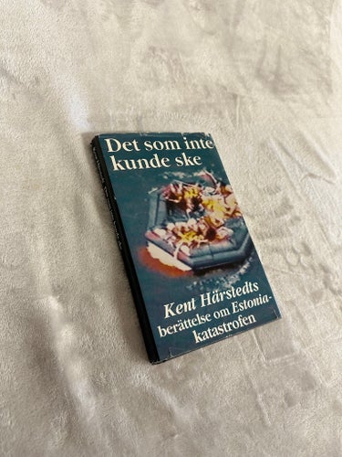 Det som inte kunde ske – Kent Härsted | Inbunden | Estonia-katastrofen