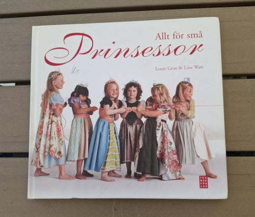 Bok - Allt för små Prinsessor av Lenée Grue & Line Watt, 2006