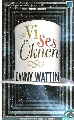 Danny Wattin: Vi ses i öknen.