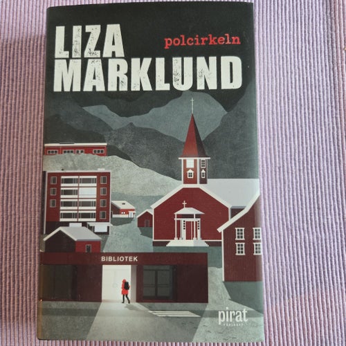 Polcirkeln av Liza Marklund, 2021