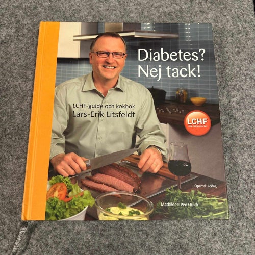 Lars-Erik Litsfeldt - Diabetes? Nej tack! - LCHF guide och kokbok