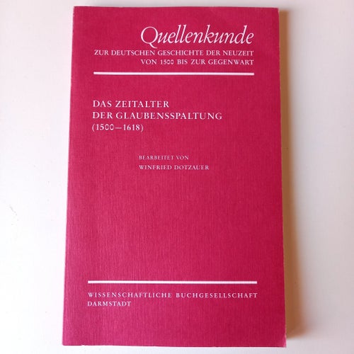 Quellenkunde zur deutschen Geschichte der Neuzeit: Das Zeitalter der