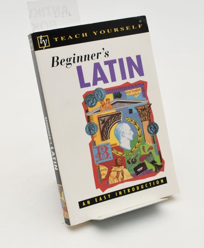 Beginner's Latin : an easy introduction / G.D.A. Sharpley