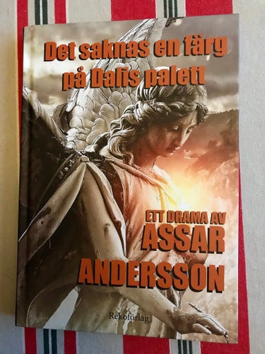 DET SAKNAS EN FÄRG PÅ DALIS PALETT Ett drama av Assar Andersson 2017