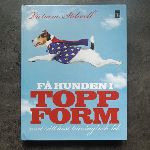 Få hunden i toppform - med rätt kost, träning och lek Bok Hund