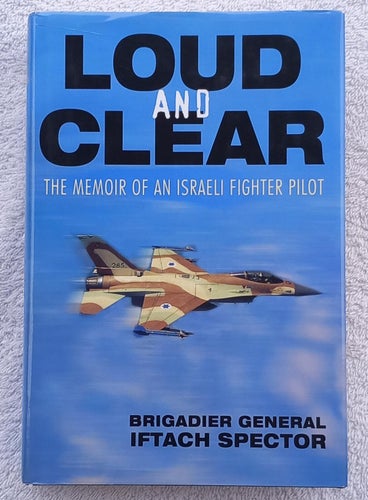 Loud and clear – the memoir of an Israeli fighter pilot
