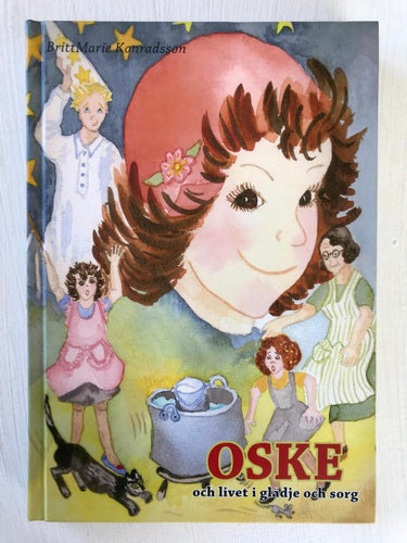 OSKE OCH LIVET I GLÄDJE OCH SORG BrittMarie Konradsson 2010
