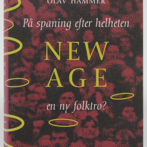 På spaning efter helheten : New Age, en ny folktro? / Olav Hammer.