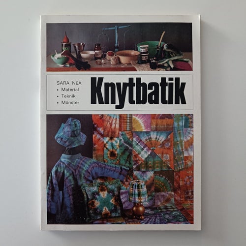 Knytbatik - Material. Teknik. Mönster. Bok Batik Tygfärgning