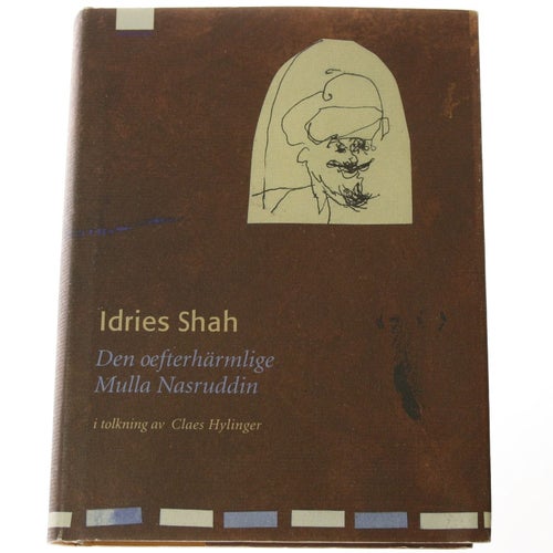 Idries Shah - Den oefterhärmlige Mulla Nasruddin / Tolkning av Claes Hylinger
