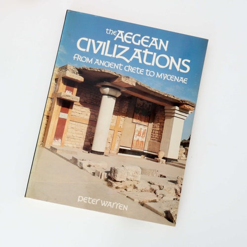 THE AEGEAN CIVILZATIONS. FROM ANCIENT CRETE TO...- PETER WARREN 1989, SECOND ED