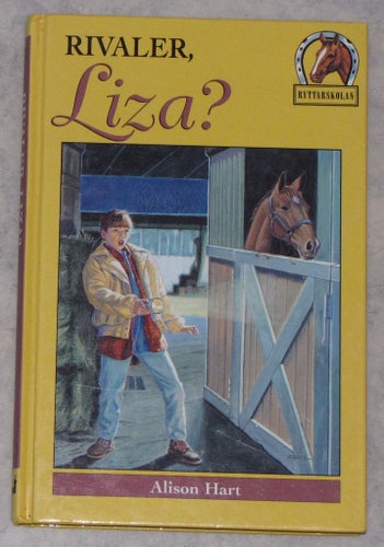 Rivaler Liza? Ryttarskolan hästbok Alison Hart spännande häst tonårs barn bok