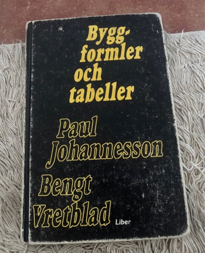 Byggformler och tabeller av Paul Johannesson och Bengt Vretblad