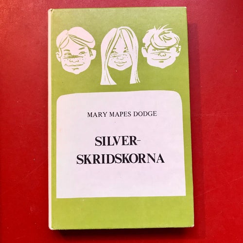 SILVERSKRIDSKORNA Mary Mapes Dodge 1958