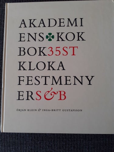 AKADEMIENS KOKBOK 35 ST KLOKA FESTMENYER Örjan Klein & Inga-Britt Gustafsson
