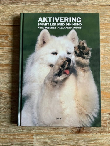 Aktivering - Smart lek med din hund, Nina Roegner, Alexandra Kamis