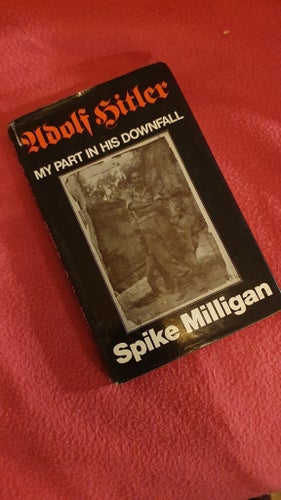 Spike Milligan - Adolf Hitler, my part in his downfall