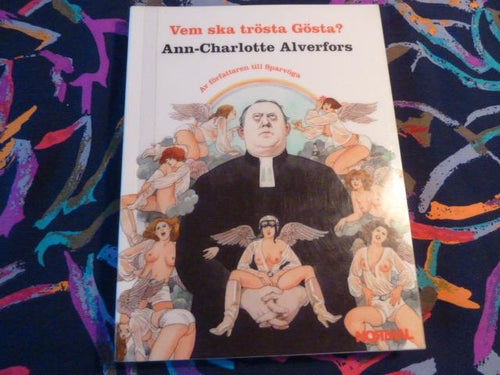 VEM SKA TRÖSTA GÖSTA? , A - C. ALVERFORS, 2007,  BÖCKER