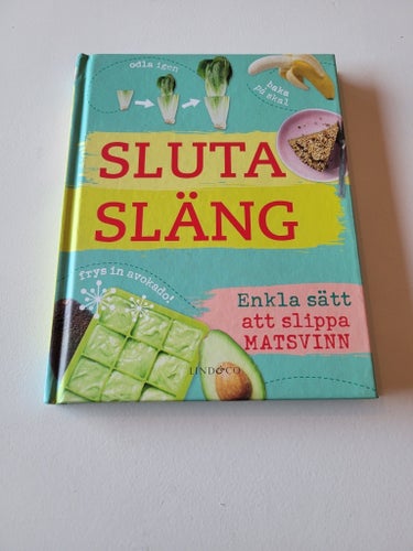 Sluta Släng - Enkla sätt att slippa matsvinn