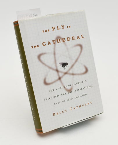 The Fly in the Cathedral : Scientists Race to Split the Atom / Cathcart, Brian