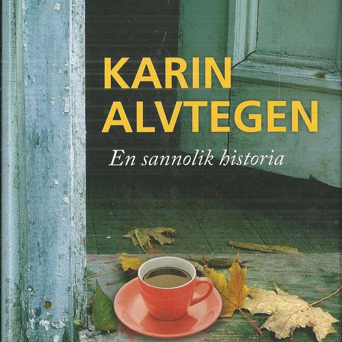 ** KARIN ALVTEGEN : En sannolik historia **