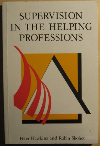 Supervision in the helping professions - Peter Hawkins, Robin Shohet