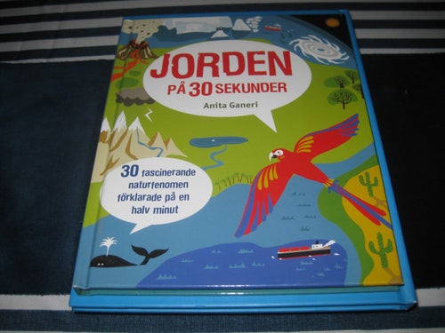 JORDEN PÅ 30 SEKUNDER-30 FASCINERANDE NATURFENOMEN