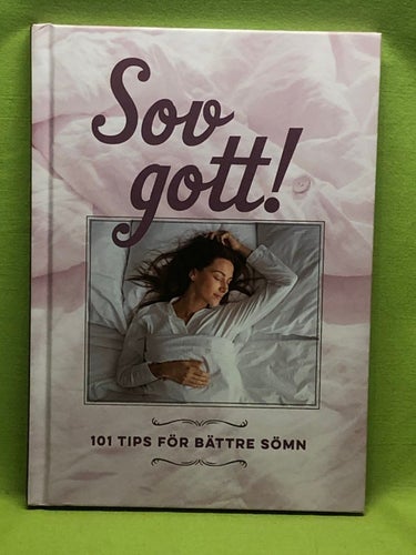 Sov gott! 101 tips för bättre sömn / Bokförlaget Semic