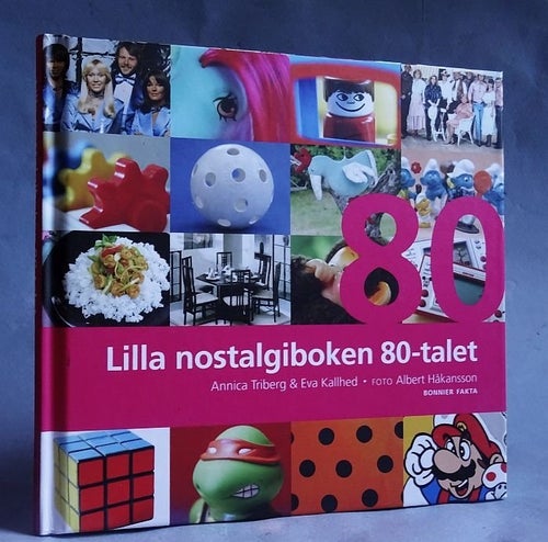 Lilla Nostalgiboken 80-talet. Triberg, Kallhed, Håkansson