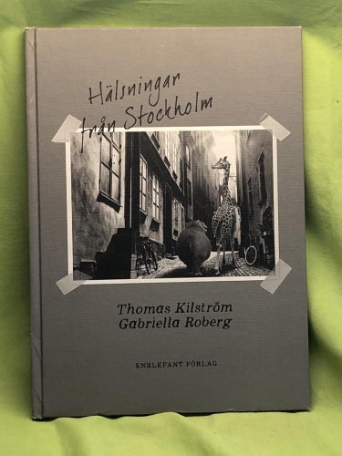 Hälsningar från Stockholm / Thomas Kihlström - Gabriella Roberg