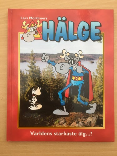 HÄLGE - Världens starkaste älg...? - Lars Mortimer - Bok nr 12