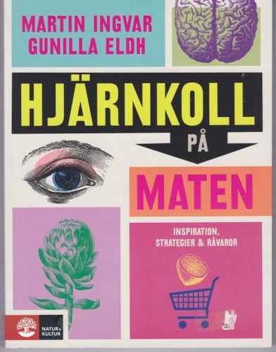 Hjärnkoll på maten - Martin Ingvar & Gunilla Eldh. Begagnad bok i bra skick