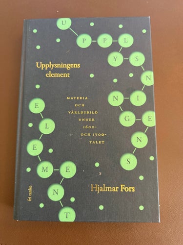Upplysningens element : materia och världsbild under 1600- och 1700-talet av