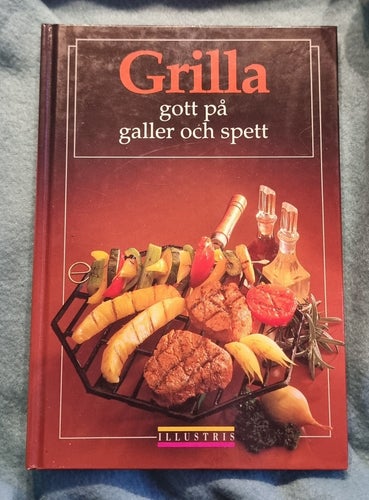 Grilla gott på galler och spett - Grilla | Kokbok