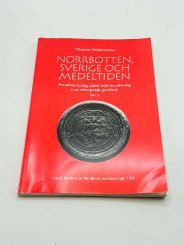 Norrbotten, Sverige och medeltiden (Del 2) – Thomas Wallerström