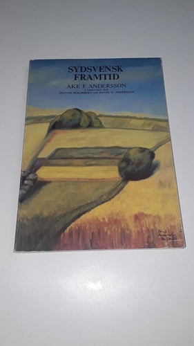 Sydsvensk framtid - Åke E Andersson