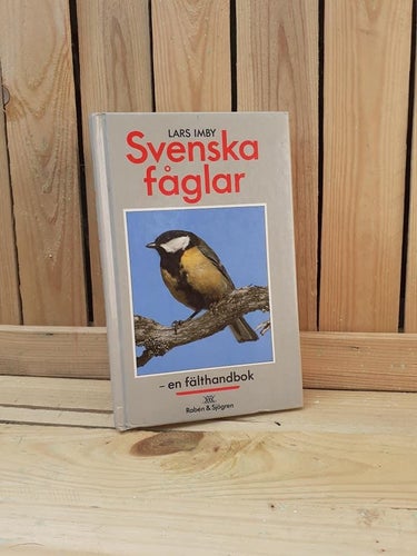 Svenska fåglar - en fälthandbok Lars Imby