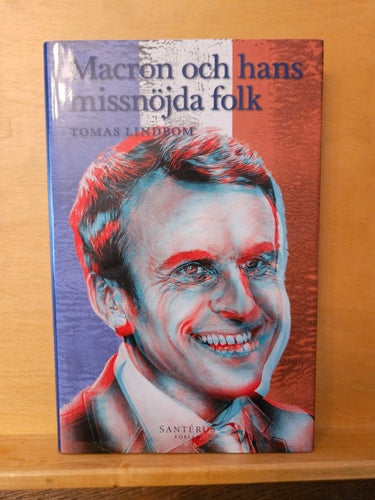 Macron och hans missnöjda folk, Tomas Lindbom