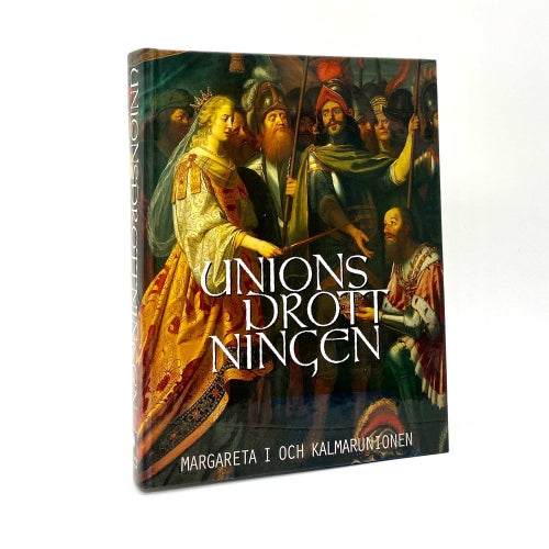 Unionsdrottningen - Margareta I och Kalmarunionen av Poul Grinder-Hansen