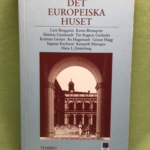 Det europeiska huset / Ljungberg, Carl-Johan m.fl.