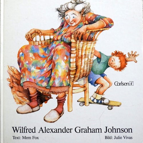 Wilfred Alexander Graham Johnson av Mem Fox & Julie Vivas 1987