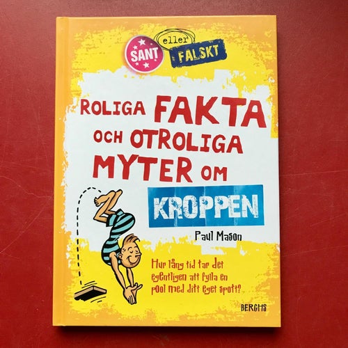 ROLIGA FAKTA OCH OTROLIGA MYTER OM KROPPEN Paul Mason 2014